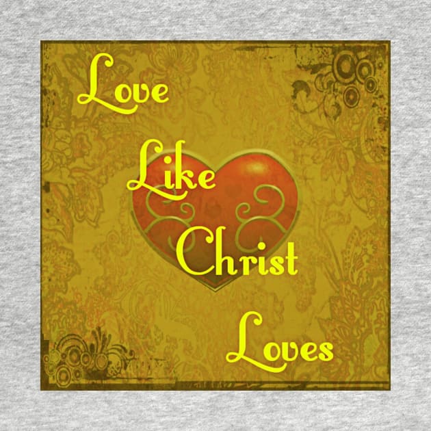 Love Like Christ Loves by lovelikechristloves